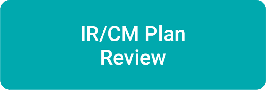 IR/CM Plan Review